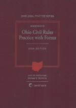 ANDERSON'S OHIO CIVIL <em>RULES</em> <em>PRACTICE</em> WITH FORMS  2009 <em>EDITIO</em>N