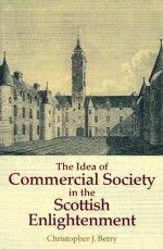 THE IDEA <em>OF</em> COMMERCIAL SOCIETY <em>IN</em> THE SCOTTISH ENLIGHTENMENT