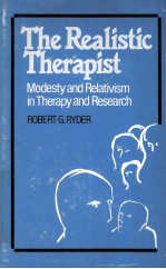 THE REALISTIC THERAPIST  MODESTY <em>AND</em> RELATIVISM <em>IN</em> THERAPY <em>AND</em> <em>RESEARCH</em>