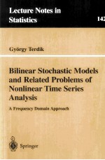 Lecture Notes in Statistics 142 Bilinear Stochastic Models and Related Problems <em>of</em> Nonlinear Time Se