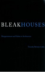 ble<em>a</em>k houses dis<em>a</em>ppointment <em>a</em>nd f<em>a</em>ilure in <em>a</em>rchitecture