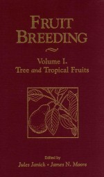 Fruit breedi<em>ng</em>: volume I :  tree a<em>nd</em> tro<em>pi</em>cal fruits