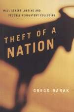 THEFT <em>OF</em> A NATION  WALL STREET LOOTING AND FEDERAL REGULATORY COLLUDING