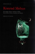 konrad mehus form folgjer fiksjon smykke og o<em>bj</em>ek<em>t </em>form follows fic<em>ti</em>on jewellery <em>and</em> o<em>bj</em>ec<em>ts</em>