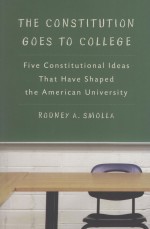 THE CONSTITUTION GOES TO COLLEGE  FIVE CONSTITUTION<em>A</em>L IDE<em>A</em>S TH<em>A</em>T H<em>A</em>VE SH<em>A</em>PED THE <em>A</em>MERIC<em>A</em>N UNIVERSITY