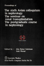 PROCEEDINGS <em>OF</em> THE SIXTH <em>A</em>SI<em>A</em>N COLLOQUIUM IN NEPHROLOGY THE SEMIN<em>A</em>R ON REN<em>A</em>L TR<em>A</em>NSPL<em>A</em>NT<em>A</em>TION THE POS