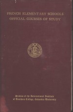 FRENCH <em>ELEMENTARY</em> SCHOOLS OFFICIAL <em>COURSE</em>S OF STUDY