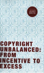 COPYRIGHT UNBALANCED:<em>FROM</em> INCENTIVE <em>TO</em> EXCESS