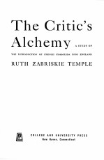 THE CRITIC’S ALCHEMY:A STUDY OF THE <em>INTRODUCTION</em> OF FRENCH SYMBOLISM INTO ENGLAND