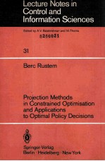 Lecture Notes in Control and Information Sciences 31 Projection <em>Methods</em> in Constrained Optimisation 