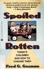 <em>S</em>poiled rotten : <em>to</em>day`<em>s</em> children and <em>how</em> <em>to</em> <em>change</em> <em>the</em>m
