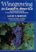 winegr<em>ow</em>ing in eastern america an illustrated guide t<em>o </em>viniculture east <em>of</em> the r<em>oc</em>kies