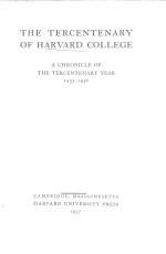 <em>THE</em> TERCENTENARY OF HARVARD COLLEGE:A CHRONICLE OF <em>THE</em> TERCENTENARY YEAR 1935-1936
