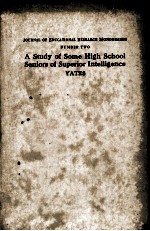 <em>A</em> <em>STUDY</em> <em>OF</em> SOME HIGH SCHOOL SENIORS <em>OF</em> SUPERIOR INTELLIGENCE