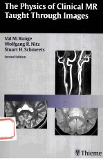 THE PHYSICS OF CLINICAL MR TAUGHT THROUGH IMAGES  SECOND <em>EDITION</em>