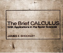 The Brief Calculu<em>s</em> <em>With</em> Application<em>s</em> In The <em>S</em>ocial <em>S</em>cience<em>s</em>