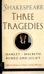 <em>THREE</em> TRAGEDIES  ROMEO <em>AN</em>D JULIET HAMLET MACBETH