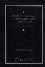 EFFECTIVE LEG<em>A</em>L NEGOTI<em>A</em>TION <em>A</em>ND SETTLEMENT  FIFTH EDITION
