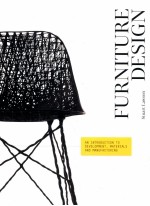 FURNITURE DESIGN  <em>AN</em> <em>INTRODUCTION</em> TO DEVELOPMENT MATERIALS <em><em>AN</em>D</em> M<em>AN</em>UFACTURING