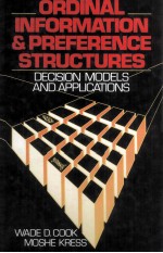 ORDINAL INFORMATION <em>AND</em> PREFERENCE STRUCTURES DECISION MODELS <em>AND</em> <em>APPLICATIONS</em>