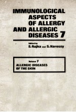 IMMUNOLOGICAL A<em>S</em>PET<em>S</em> OF ALLERGY AND ALLERGIC DI<em>S</em>EA<em>S</em>E<em>S</em> ALLGRGIC DI<em>S</em>EA<em>S</em>E<em>S</em> OF THE <em>S</em>KIN VOLUME 7