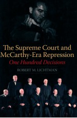 <em>THE</em> SUPREME COURT AND MCCARTHY-ERA REPRESSION  ONE HUNDRED DECISIONS