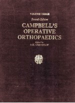 CAMPBELL'S OPERATIVE ORT<em>H</em>OPAEDICS  VOLUME T<em>H</em>REE SEVENT<em>H</em> EDITION