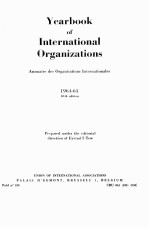 YEARBOOK OF INTERNATIONAL ORGANIZATIONS ANNUAIRE DES ORGANISATIONS INTERNATIONALES 1964-65 <em>10</em>THE EDI