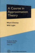 A COURSE <em>IN</em> APPROXIMATION THEORY GRADUATE STUDIES <em>IN</em> MATHEMATICS VOLUME 101