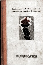 THE <em>STRUCTURE</em> AND ADMINISTRATION <em>OF</em> EDUCATION IN AMERICAN DEMOCRACY