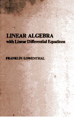 <em>LINEAR</em> ALGEBRA WITH <em>LINEAR</em> DIFFERENTIAL EQUATIONS