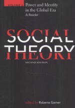 SOCI<em>A</em>L THEORY  <em>A</em> RE<em>A</em>DER  <em>VOLUME</em> II  POWER <em>A</em>ND IDENTITY <em>IN</em> THE GLOB<em>A</em>L ER<em>A</em>  SECOND EDITION