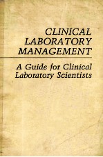 CLINICAL <em>LABORATORY</em> MANAGEMENT A GUIDE FOR CLINICAL <em>LABORATORY</em> SCIENTISTS