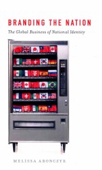 branding <em>the</em> nation <em>the</em> global bu<em>s</em>ine<em>s</em><em>s</em> of national ldentity