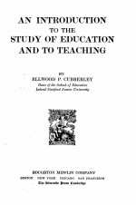 AN INTRODUCATION <em>TO</em> THE STUDY OF EDUCATION AND <em>TO</em> <em>TEACHING</em>