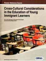 CROSS-CULTURAL CONSIDERATIONS IN <em>THE</em> EDUCATION OF YOUNG IMMIGRANT LEARNERS