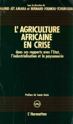 L'agriculture africaine en crise : dans ses rapports avec l'<em>Et</em>at