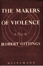 THE MAKERS <em>OF</em> VIOLENCE:A PLAY <em>IN</em> TWO ACTS