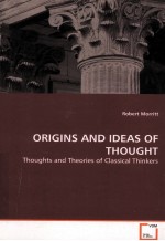 ORIGINS AND IDEAS OF THOUGHT  THOUGHTS AND THEORIES OF C<em>L</em>ASSICA<em>L</em> THINKERS