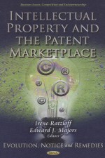 INTELLECTUAL PROPERTY AND THE <em>PATENT</em> MARKETPLACE  EVOLUTION