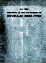 1988 IEEE SYMPOSIUM ON THE <em>ENGINEERING</em> OF COMPUTER-BASED MEDICAL SYSTEMS