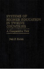 <em>Systems</em> of higher education <em>in</em> twelve countries : a comparative view