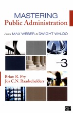 MASTERI<em>N</em>G PUBLIC ADMI<em>N</em>ISTRATIO<em>N</em>  FROM MAX WEBER TO DWIGHT WALDO  THIRD EDITIO<em>N</em>