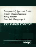 Developmentally appropriate practice in <em>early</em> childhood programs serving children from birth through