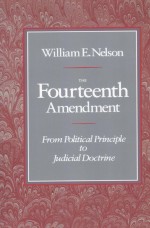 THE FOURTEENTH AMENDMENT  FROM POLITICAL PR<em>IN</em>CIPLE TO <em>JUDICIAL</em> DOCTR<em>IN</em>E