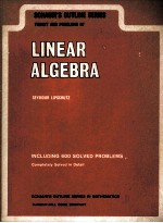 SCHAUM'S OUTLINE <em>OF</em> <em>THE</em>ORY AND PROBLEMS <em>OF</em> <em>LINEAR</em> ALGEBRA