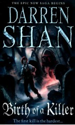 DARREN SH<em>AN</em> BIRTH OF A KILLER  <em>THE</em> SAGA OF LARTEN CREPSLEY:BOOK ONE