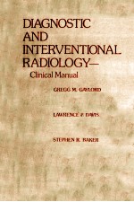 DIAGNOSTIC AND <em>IN</em>TERVENTIONAL RADIOLOGY A CL<em>IN</em>ICAL MANUAL