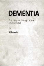 DEMENTIA A SURVEY <em>OF</em> THE SYNDROME <em>OF</em> DEMENTIA