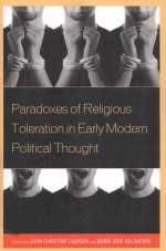 PARADOXES OF RELIGIOUS TOLERATION IN <em>EARLY</em> MODERN POLITICAL THOUGHT